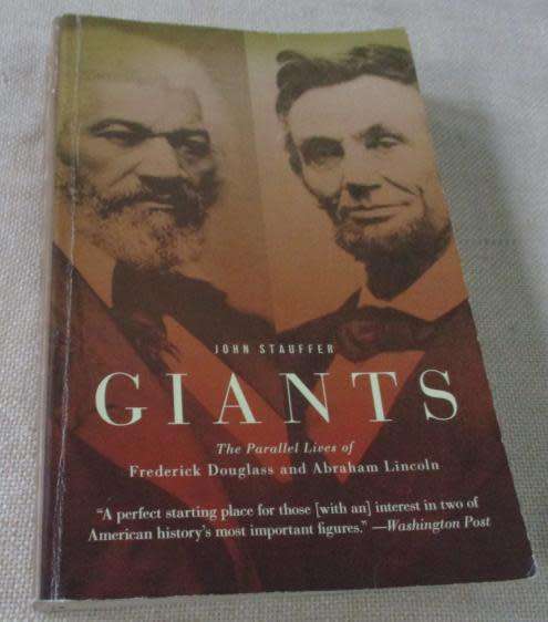 GIANTS - THE PARALLEL LIVES OF FREDERICK DOUGLASS AND ABRAHAM LINCOLN - JOHN STAUFFER