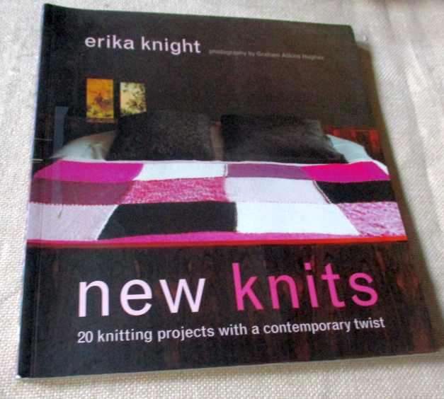 NEW KNITS - 20 KNOTTING PROJECTS WITH A CONTEMPORARY TWIST - ERIKA KNIGHT