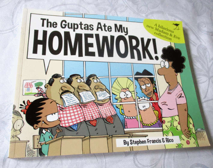 THE GUPTAS ATE MY HOMEWORK - STEPHEN FRANCIS & RICO - MADAM & EVE