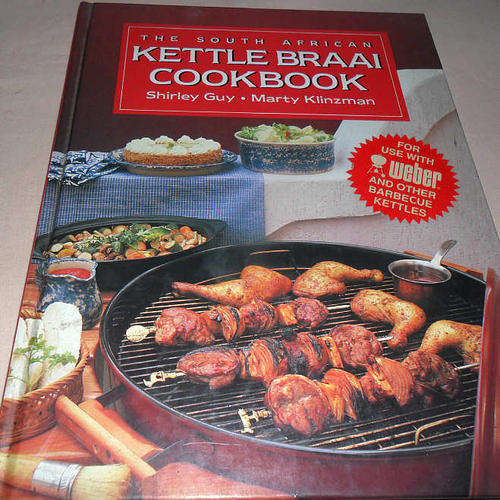 THE SOUTH AFRICAN KETTLE BRAAI COOKBOOK - SHIRLEY GUY & MARTY KLINZMAN