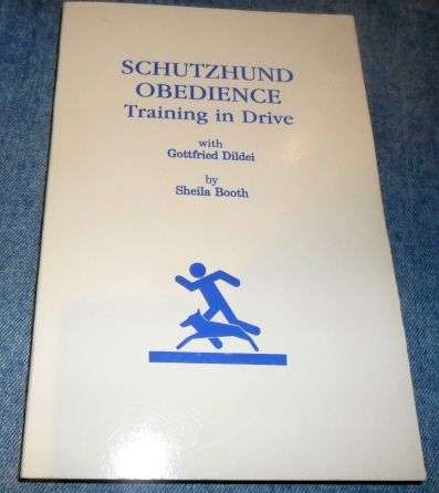 SCHUTZHUND OBEDIENCE - TRAINING IN DRIVE - GOTTFRIED DILDEI & SHEILA BOOTH