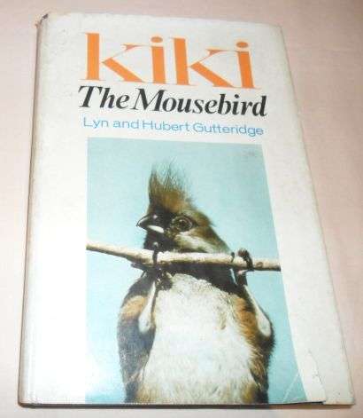 KIKI THE MOUSEBIRD - LYN AND HUBERT GUTTERIDGE