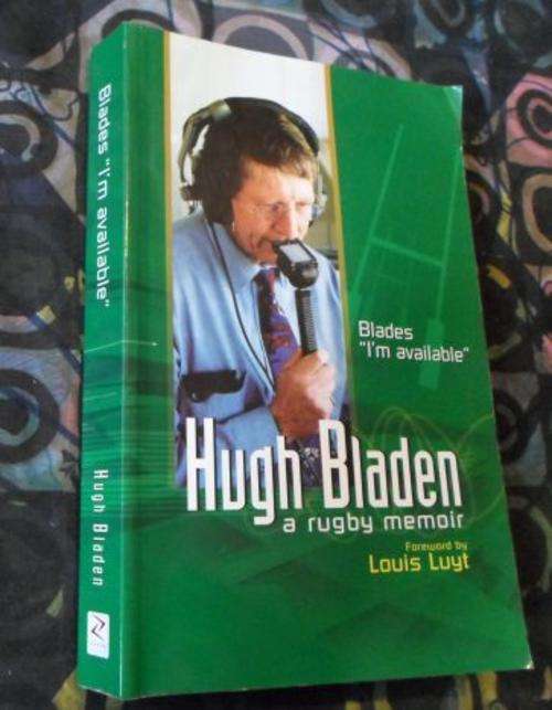 BLADES ' I AM AVAILABLE ' HUGH BLADEN - A RUGBY MEMOIR