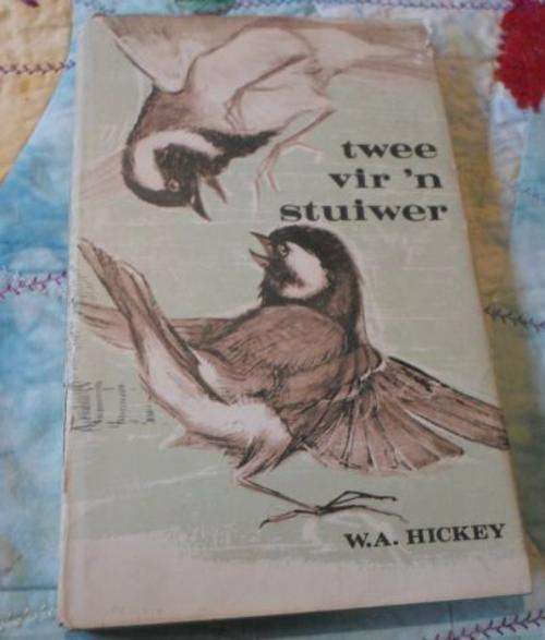 TWEE VIR N' STUIWER - W.A. HICKEY