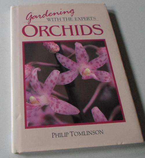 ORCHIDS - GARDENING WITH THE EXPERTS - PHILIP TOMLINSON