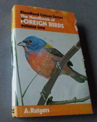 THE HANDBOOK OF FOREIGN BIRDS IN COLOUR  VOL 1 - A. RUTGERS
