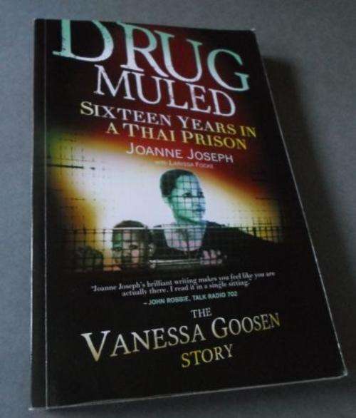 DRUG MULED - SIXTEEN YEARS IN A THAI PRISON - JOANNE JOSEPH - THE VANESSA GOOSEN STORY