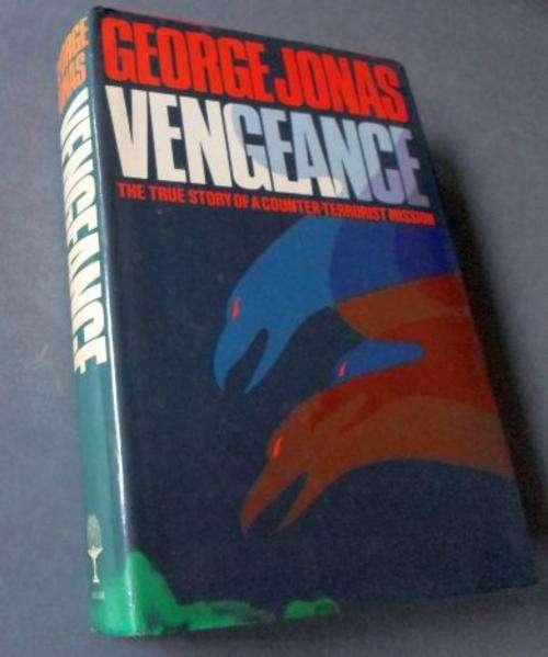 VENGEANCE - THE TRUE STORY OF AN ISRAELI COUNTER-TERRORIST MISSION - GEORGE JONAS