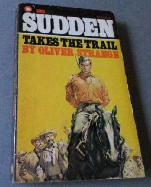 SUDDEN TAKES THE TRAIL - OLIVER STRANGE ( WESTERN )