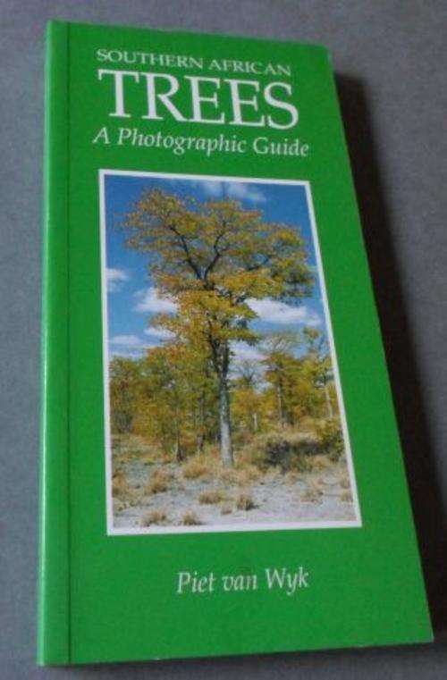 SOUTHERN AFRICAN TREES - A PHOTOGRAPHIC GUIDE - PIET VAN WYK