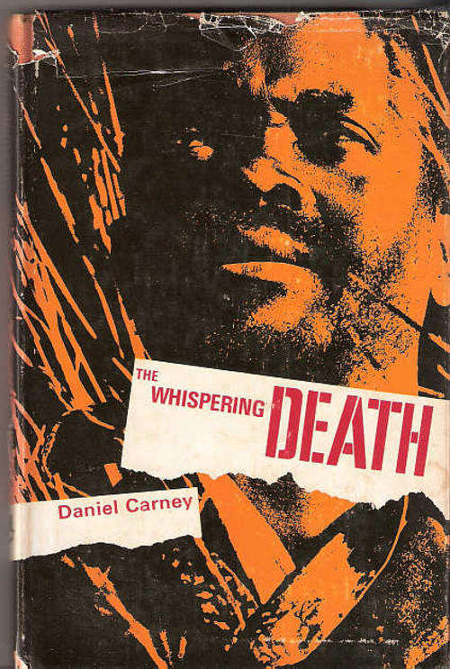 THE WHISPERING DEATH - DANIEL CARNEY ( CLASSIC RHODESIA MILITARY FICTION )