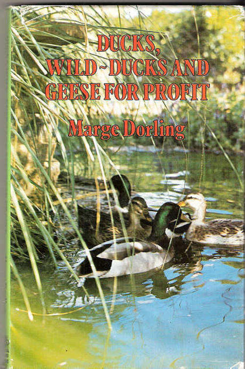 DUCKS, WILD DUCKS AND GEESE FOR PROFIT - MARGE DORLING ( S.A. AUTHOR )
