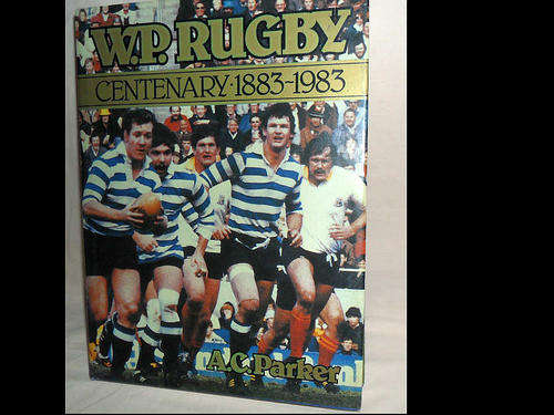 WP RUGBY CENTENARY 1883 - 1993 - A.C. PARKER