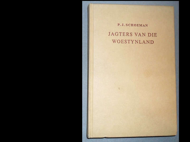 JAGTERS VAN DIE WOESTYNLAND - P.J. SCHOEMAN