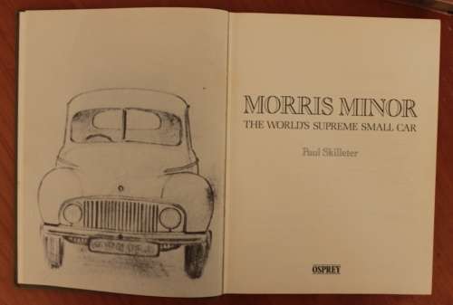 Morris Minor Owners Workshop Manual and The World`s Supreme Small Car by Paul Skilleter