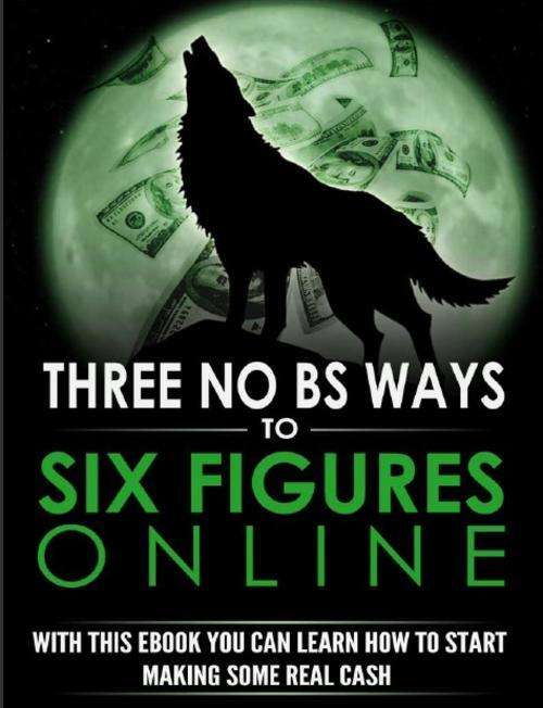 (E-Book)Three No BS Ways To Six Figures Online(Affiliate Marketing)