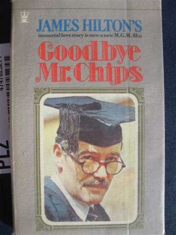 GOODBYE MR CHIPS BY JAMES HILTON