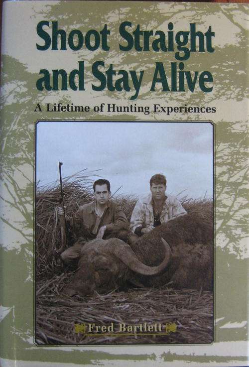 Shoot straight and stay alive, Fred Bartlett