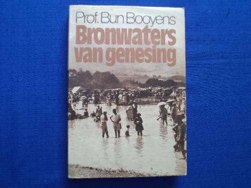 Bronwaters van genesing deur Prof. Bun Booyens - Eerste Uitgawe 1981