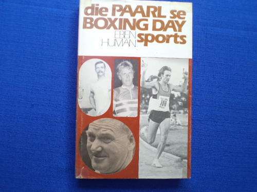 Die Paarl se Boxing Day Sports deur Eben Human.  [R30.00 posgeld ekstra]