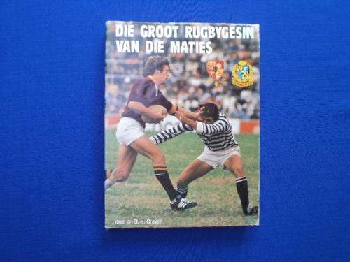 Die Groot Rugbygesin van die Maties deur dr. D.H. Craven.  [R50.00 posgeld ekstra]