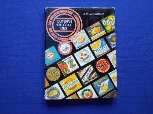 Outspan - Die Goue Oes deur A.P. Cartwright. [R45.00 posgeld ekstra]