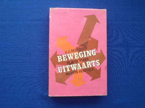 Beweging Uitwaarts deur J.J.Degenaar, W.A. de Klerk en Martin Versfeld. [R30.00 posgeld ekstra]
