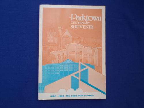 Parktown Centenary Souvenir 1892 - 1992.  [R30.00 postage extra]