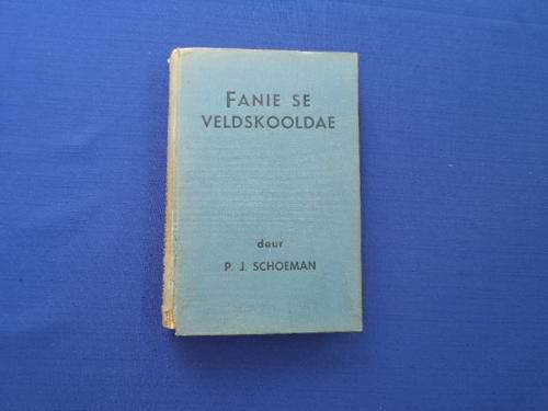 Fanie se veldskooldae deur P.J. Schoeman.  [R30.00 posgeld ekstra]