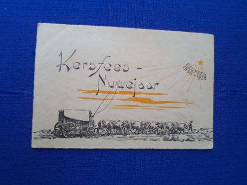 Groot Trek Eeufees 1838-1938 Kersfees- Nuwejaar kaartjie.  [SA pos is gratis]