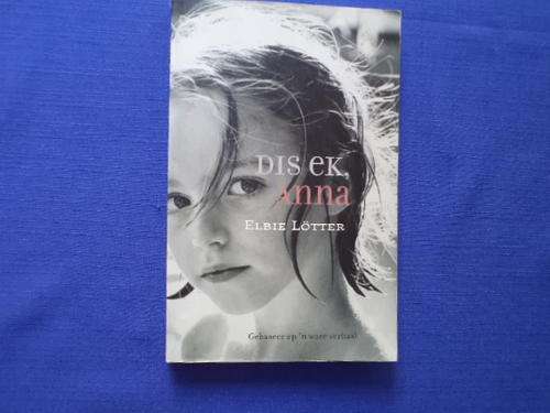 Dis ek, Anna deur Elbie Lotter.  [R45.00 posgeld ekstra]