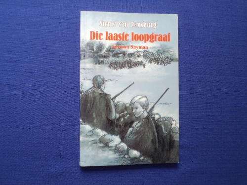 Siener van Rensburg. Die laaste loopgraaf deur Adriaan Snyman. [R50.00 posgeld ekstra]