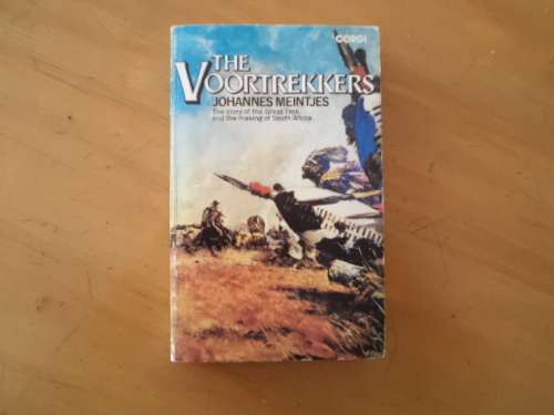 The Voortrekkers by Johannes Meintjes.  [R50.00 postage extra]