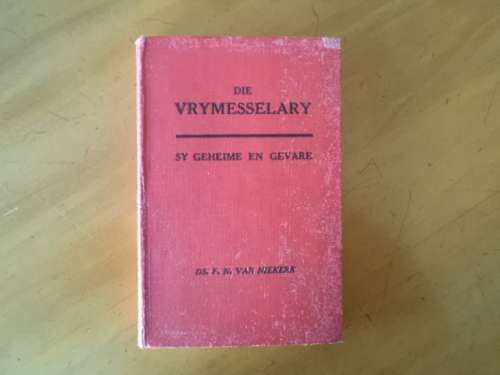 Die Vrymesselary. Sy geheime en gevare deur F.N. van Niekerk. Prys sluit nie posgeld in nie
