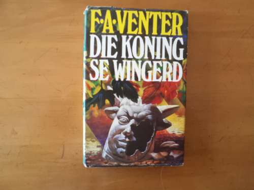 Die Koning se Wingerd deur F.A. Venter.  Prys sluit nie posgeld in nie