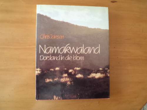 NAMAKWALAND. Dorsland in die blom deur Chris Jansen. [Prys sluit nie posgeld in nie]