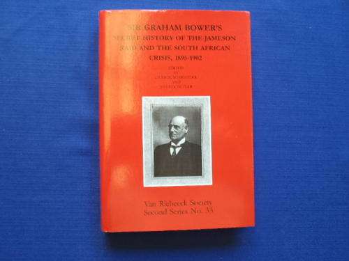 Sir Graham Bower's Secret History of the Jameson Raid. [R35.00 postage extra]