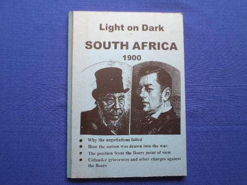 ANGLO-BOER WAR : Light on Dark South Africa 1900. (Facsimile edition). [R50.00 postage extra]