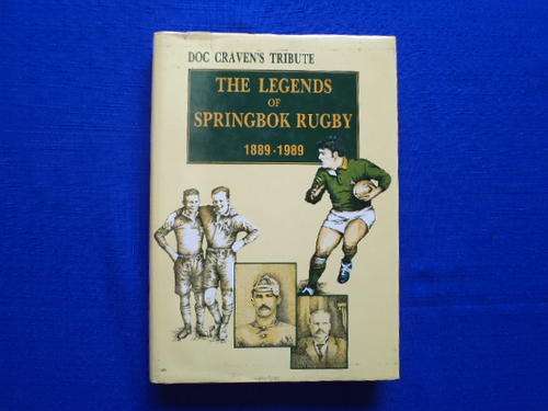 The Legends of Springbok Rugby 1889 - 1989 by K. Clayton (Ed.)
