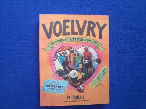 Voelvry. The Movement that rocked South Africa by Pat Hopkins