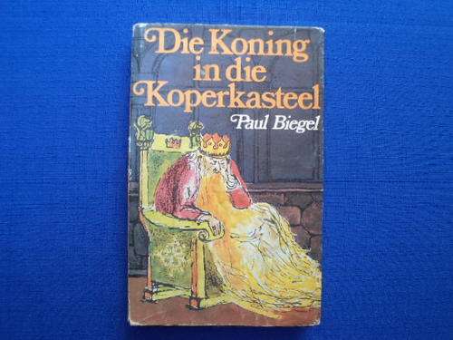 Die Koning in die Koperkasteel deur Paul Biegel