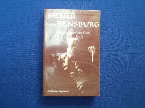 Siener van Rensburg. Boodskapper van God deur Adriaan Snyman
