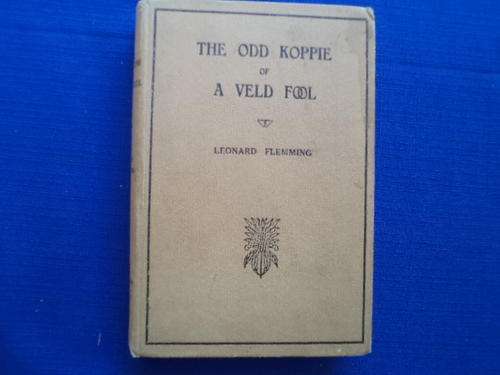 The Odd Koppie of a Veld Fool by Leonard Flemming. [R50.00 postage extra]