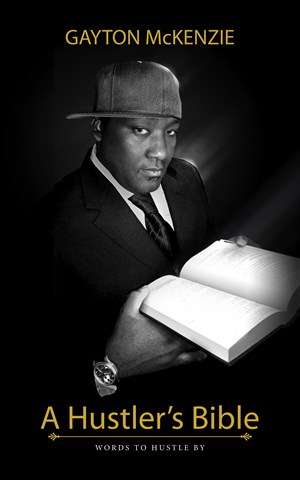 A Hustler's Bible, by Gayton McKenzie