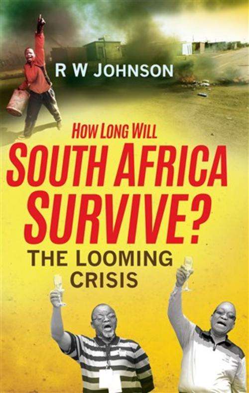 How Long Will South Africa Survive, by RW Johnson