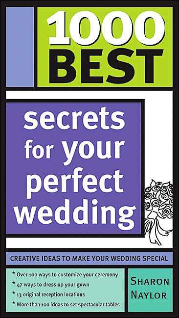 1000 Best Secrets For Your Perfect Wedding