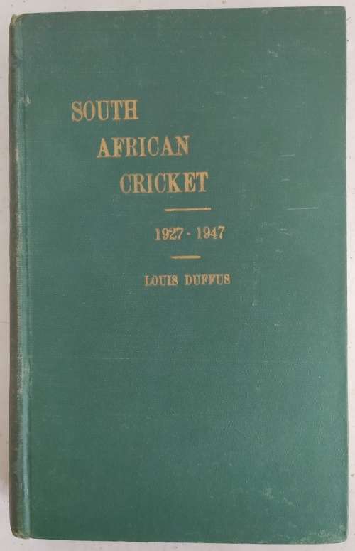 South African Cricket 1927-1947 by Duffus