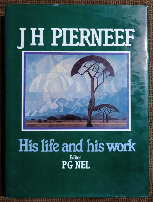 JH Pierneef - His life and work by PG Nel (editor)
