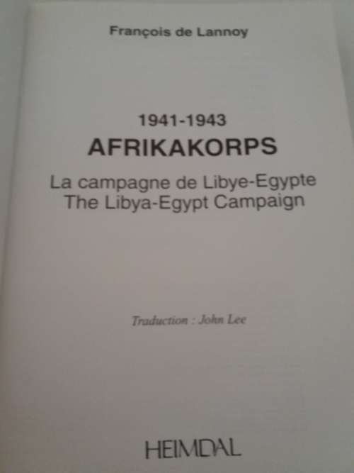 AFRIKAKORPS 1941-1943-The Libya-Egypt Campaign- Album Historique -432 Pages