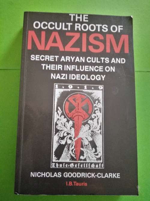 The Occult  Roots of Nazism Secret Aryan Cults and Their Influence on Nazi Ideology